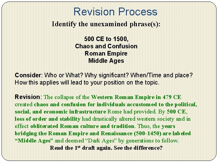 Revision Process Identify the unexamined phrase(s): 500 CE to 1500, Chaos and Confusion Roman