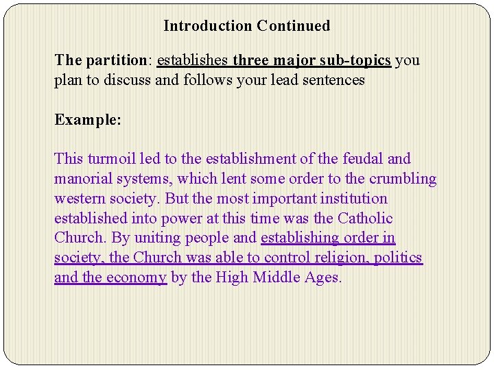 Introduction Continued The partition: establishes three major sub-topics you plan to discuss and follows