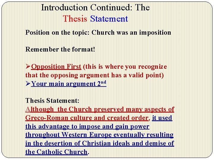 Introduction Continued: Thesis Statement Position on the topic: Church was an imposition Remember the