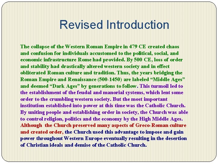 Revised Introduction The collapse of the Western Roman Empire in 479 CE created chaos