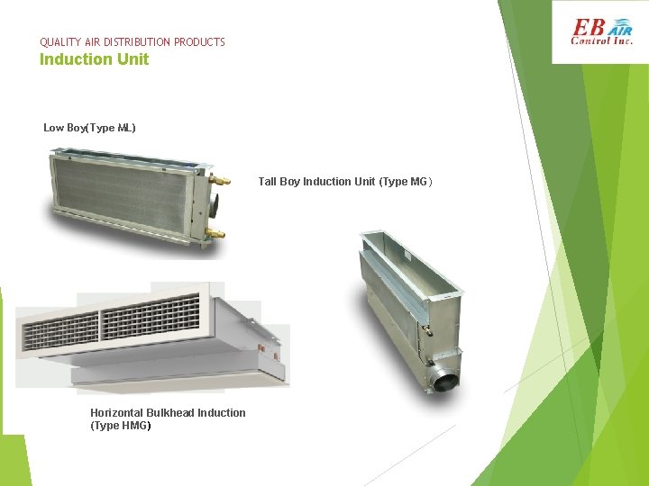 QUALITY AIR DISTRIBUTION PRODUCTS Induction Unit Low Boy(Type ML) Tall Boy Induction Unit (Type
