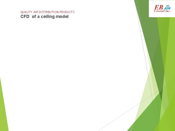 QUALITY AIR DISTRIBUTION PRODUCTS CFD of a ceiling model 