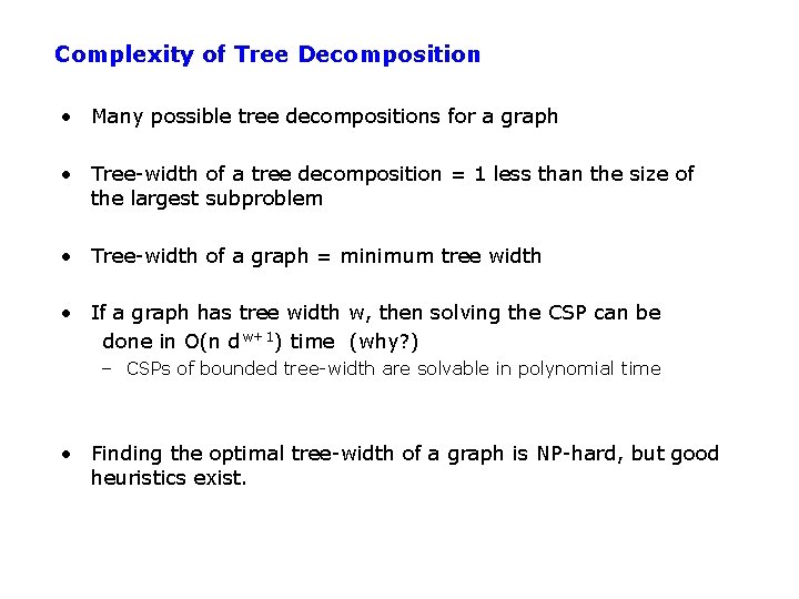 Complexity of Tree Decomposition • Many possible tree decompositions for a graph • Tree-width