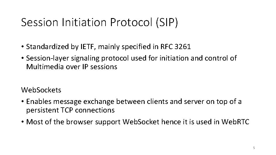 Session Initiation Protocol (SIP) • Standardized by IETF, mainly specified in RFC 3261 •