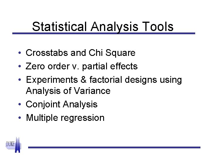 Statistical Analysis Tools • Crosstabs and Chi Square • Zero order v. partial effects