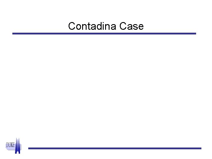 Contadina Case 