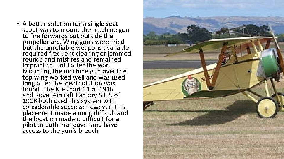  • A better solution for a single seat scout was to mount the