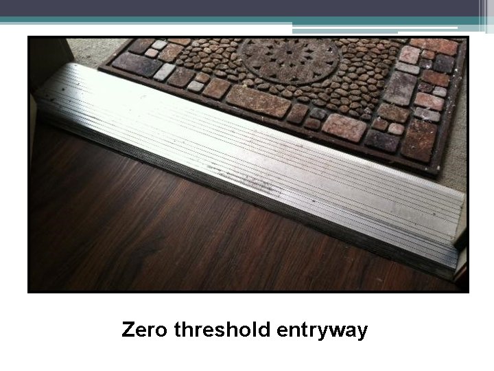 Zero threshold entryway 