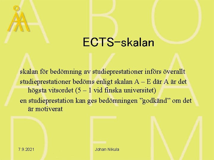 ECTS-skalan för bedömning av studieprestationer införs överallt studieprestationer bedöms enligt skalan A – E