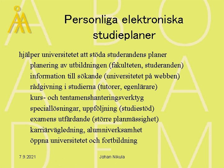 Personliga elektroniska studieplaner hjälper universitetet att stöda studerandens planering av utbildningen (fakulteten, studeranden) information
