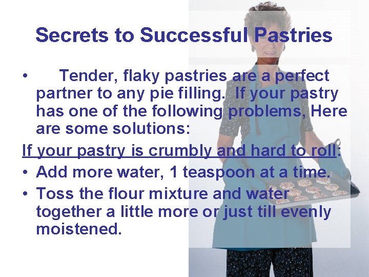 Secrets to Successful Pastries • Tender, flaky pastries are a perfect partner to any