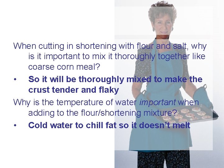 When cutting in shortening with flour and salt, why is it important to mix