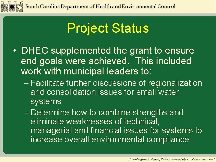 Project Status • DHEC supplemented the grant to ensure end goals were achieved. This