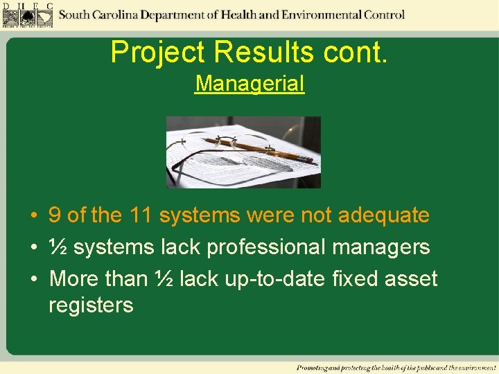 Project Results cont. Managerial • 9 of the 11 systems were not adequate •