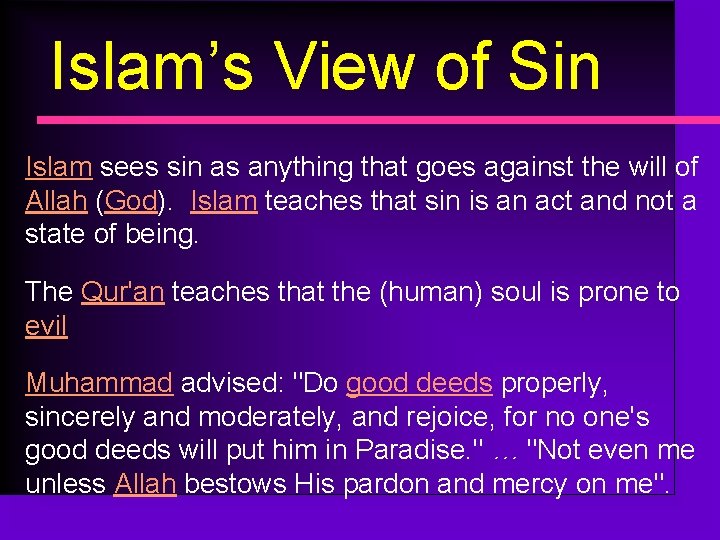 Islam’s View of Sin Islam sees sin as anything that goes against the will