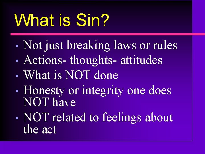 What is Sin? • • • Not just breaking laws or rules Actions- thoughts-