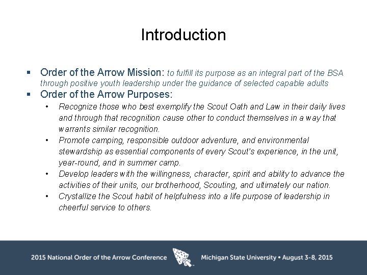 Introduction § Order of the Arrow Mission: to fulfill its purpose as an integral