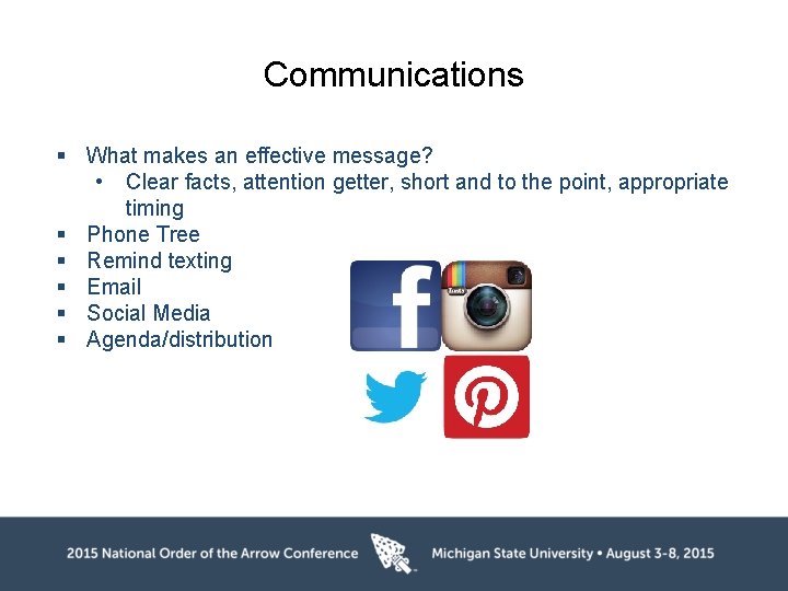 Communications § What makes an effective message? • Clear facts, attention getter, short and