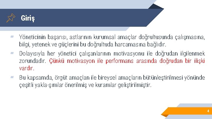 Giriş ▰ Yöneticinin başarısı, astlarının kurumsal amaçlar doğrultusunda çalışmasına, bilgi, yetenek ve güçlerini bu