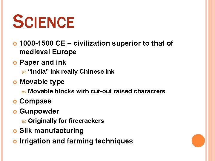 SCIENCE 1000 -1500 CE – civilization superior to that of medieval Europe Paper and