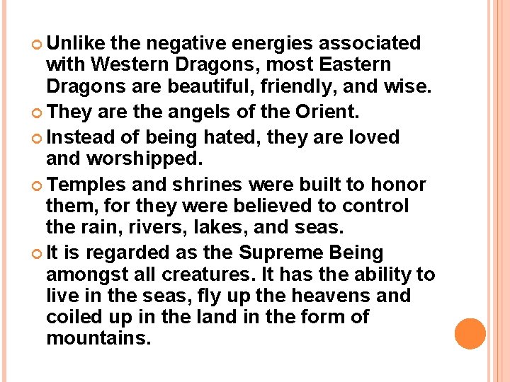  Unlike the negative energies associated with Western Dragons, most Eastern Dragons are beautiful,