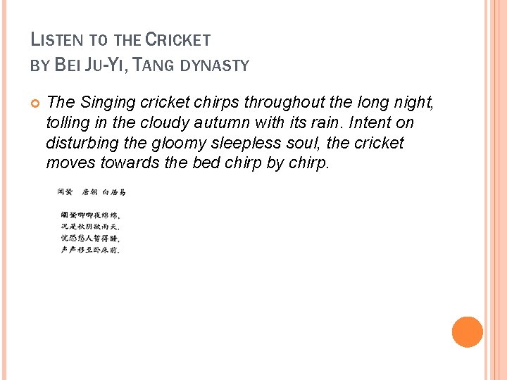 LISTEN TO THE CRICKET BY BEI JU-YI, TANG DYNASTY The Singing cricket chirps throughout