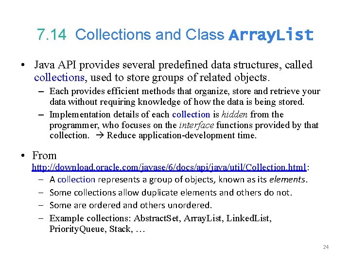 7. 14 Collections and Class Array. List • Java API provides several predefined data