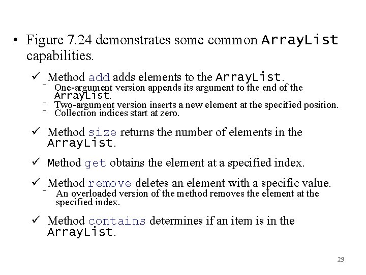  • Figure 7. 24 demonstrates some common Array. List capabilities. ü Method adds