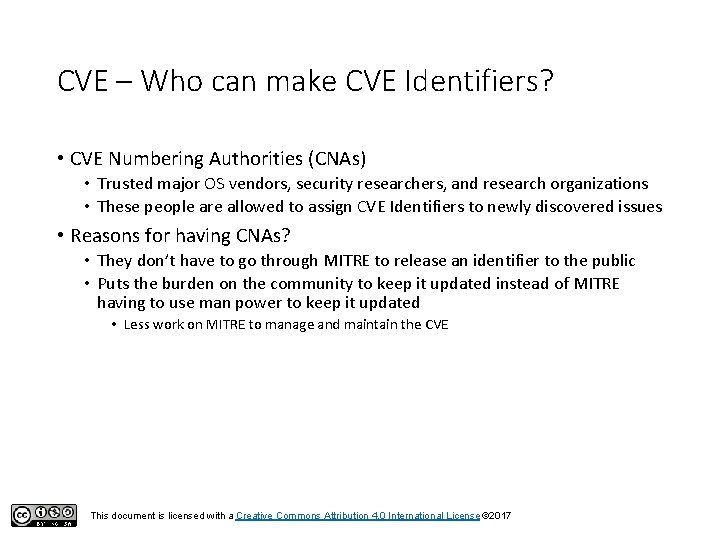 CVE – Who can make CVE Identifiers? • CVE Numbering Authorities (CNAs) • Trusted