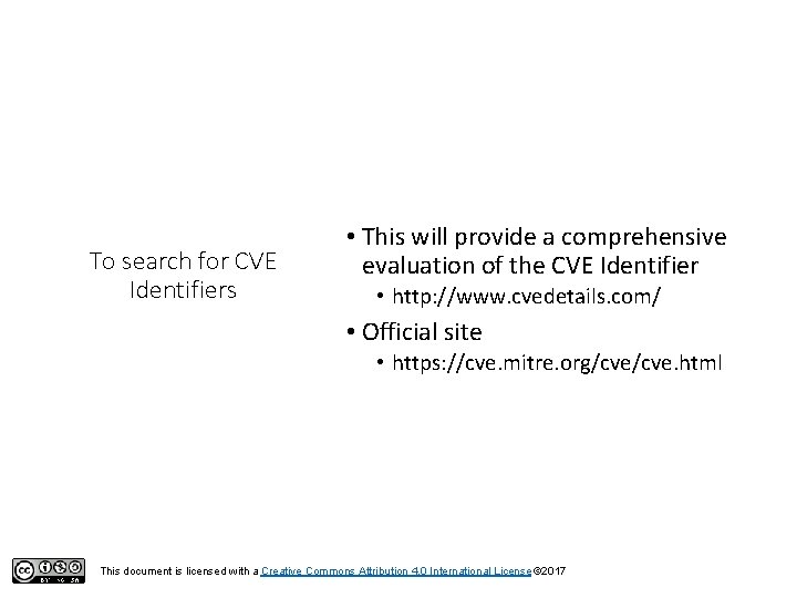 To search for CVE Identifiers • This will provide a comprehensive evaluation of the