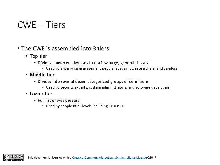CWE – Tiers • The CWE is assembled into 3 tiers • Top tier