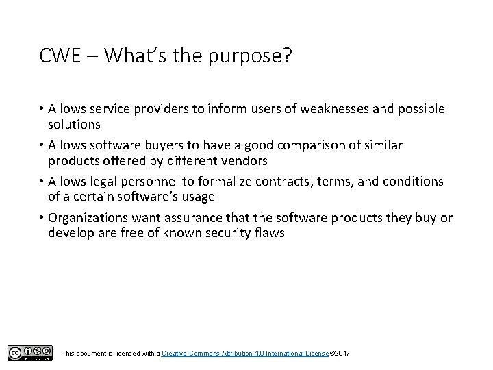 CWE – What’s the purpose? • Allows service providers to inform users of weaknesses