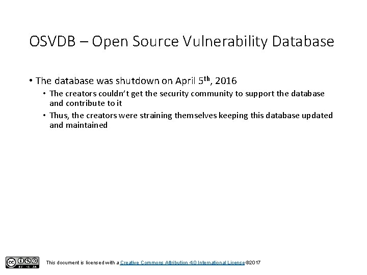 OSVDB – Open Source Vulnerability Database • The database was shutdown on April 5