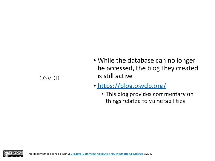 OSVDB • While the database can no longer be accessed, the blog they created