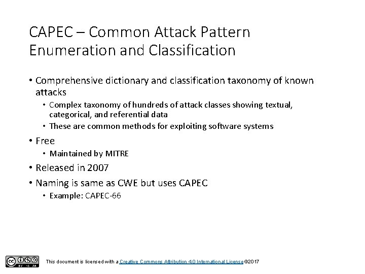 CAPEC – Common Attack Pattern Enumeration and Classification • Comprehensive dictionary and classification taxonomy