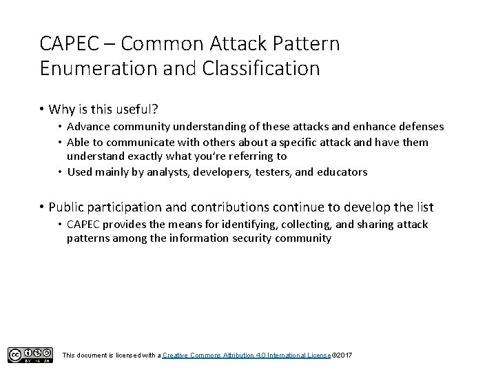 CAPEC – Common Attack Pattern Enumeration and Classification • Why is this useful? •