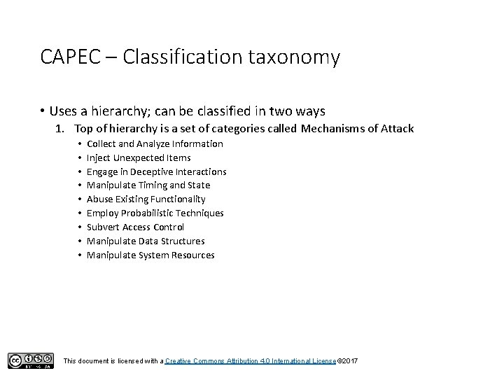 CAPEC – Classification taxonomy • Uses a hierarchy; can be classified in two ways