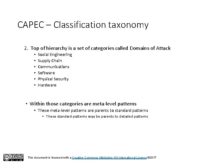 CAPEC – Classification taxonomy 2. Top of hierarchy is a set of categories called