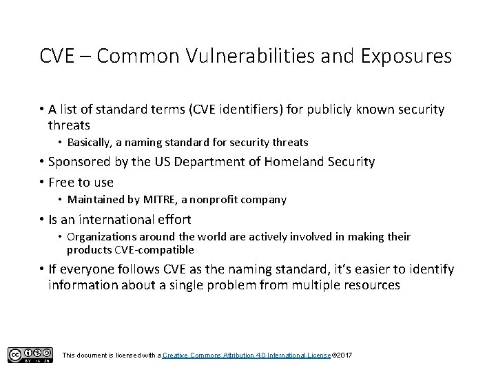 CVE – Common Vulnerabilities and Exposures • A list of standard terms (CVE identifiers)