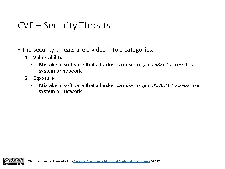 CVE – Security Threats • The security threats are divided into 2 categories: 1.