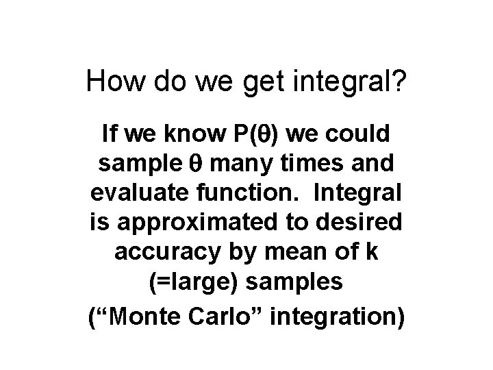 How do we get integral? If we know P(q) we could sample q many