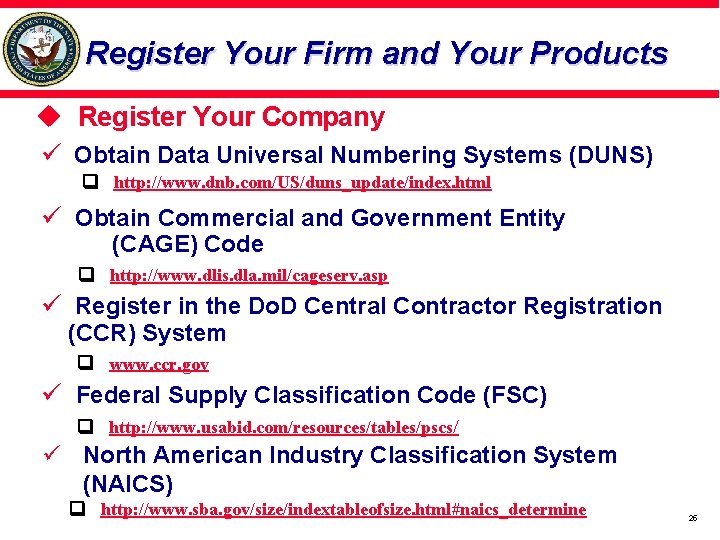 Register Your Firm and Your Products Register Your Company ü Obtain Data Universal Numbering