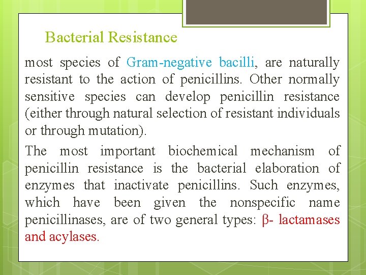Bacterial Resistance most species of Gram-negative bacilli, are naturally resistant to the action of