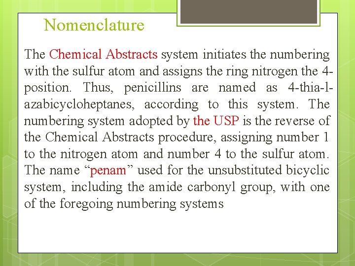 Nomenclature The Chemical Abstracts system initiates the numbering with the sulfur atom and assigns