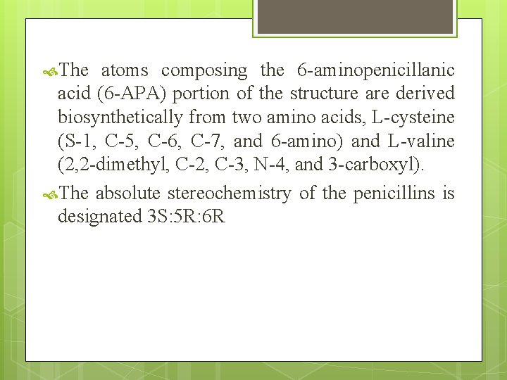  The atoms composing the 6 -aminopenicillanic acid (6 -APA) portion of the structure