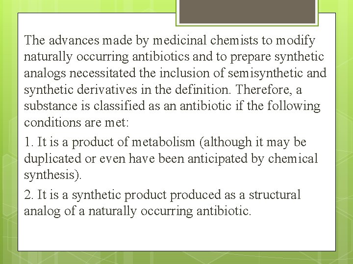 The advances made by medicinal chemists to modify naturally occurring antibiotics and to prepare