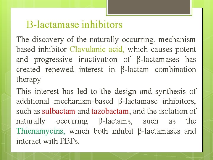 Β-lactamase inhibitors The discovery of the naturally occurring, mechanism based inhibitor Clavulanic acid, which