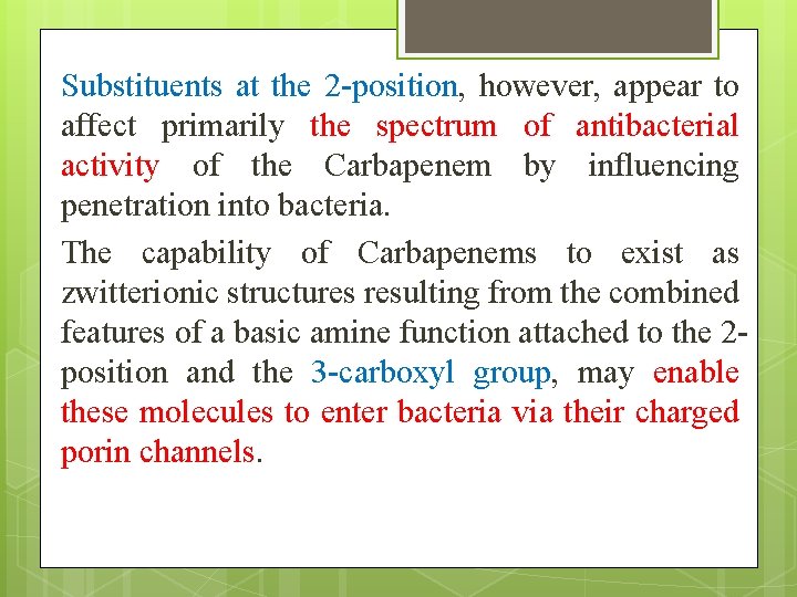 Substituents at the 2 -position, however, appear to affect primarily the spectrum of antibacterial