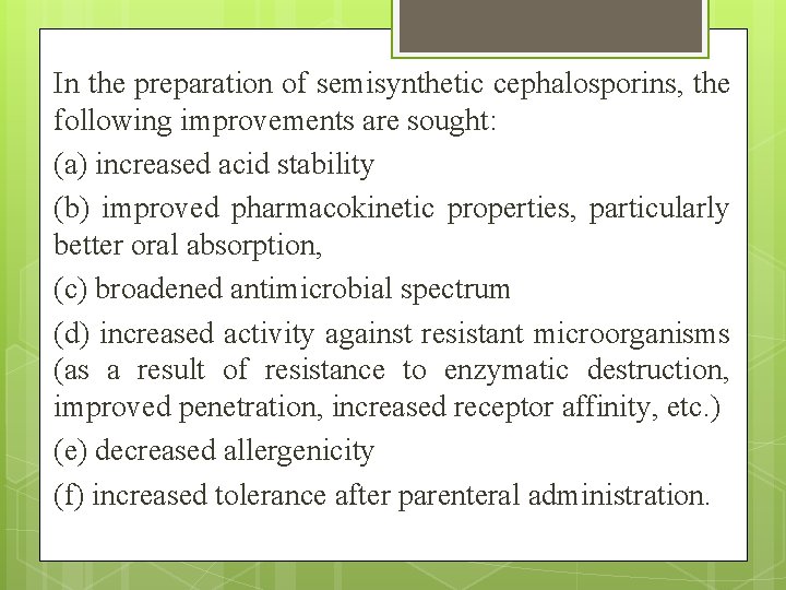 In the preparation of semisynthetic cephalosporins, the following improvements are sought: (a) increased acid