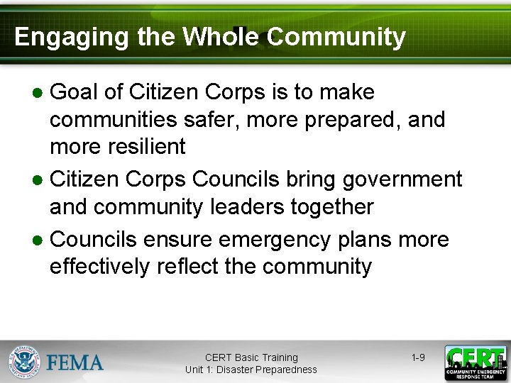 Engaging the Whole Community ● Goal of Citizen Corps is to make communities safer,